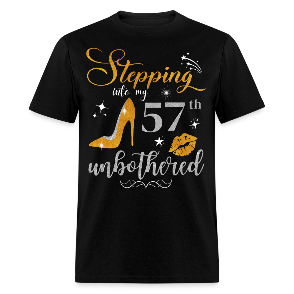STEPPING INTO 57 UNBOTHERED UNISEX SHIRT