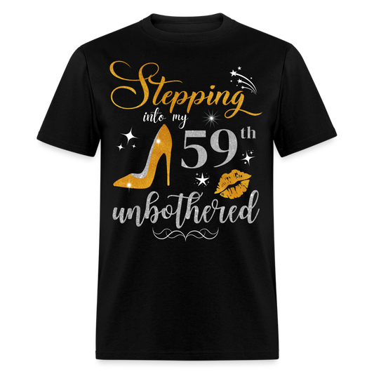 STEPPING INTO 59 UNBOTHERED UNISEX SHIRT