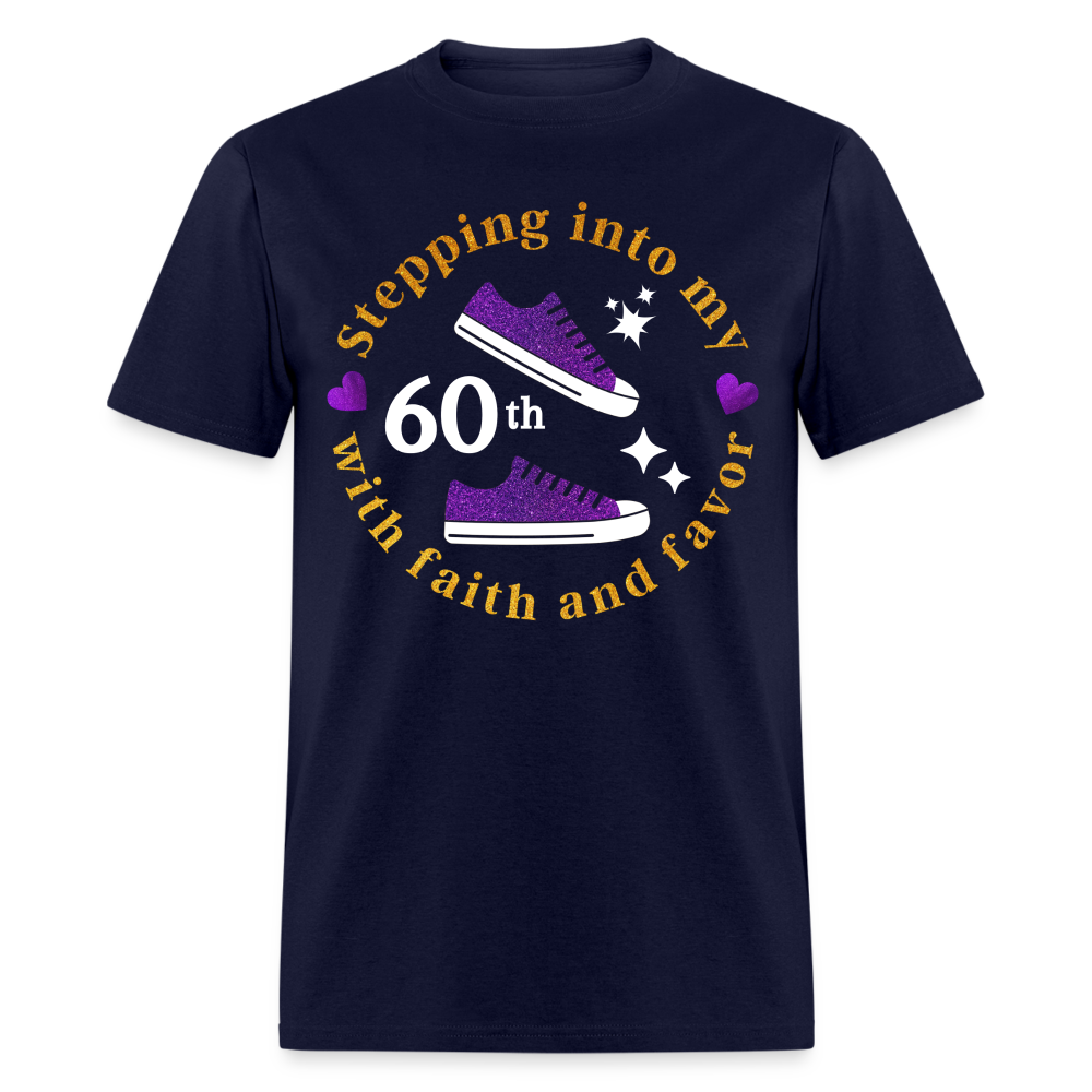STEPPING INTO 60TH WITH FAITH & FAVOR UNISEX SHIRT