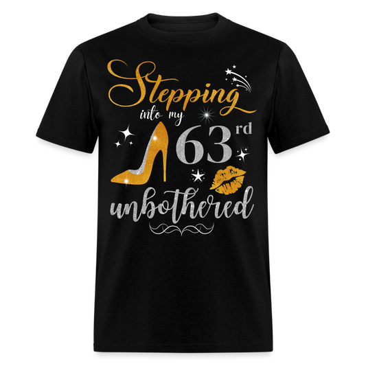 STEPPING INTO 63 UNBOTHERED UNISEX SHIRT