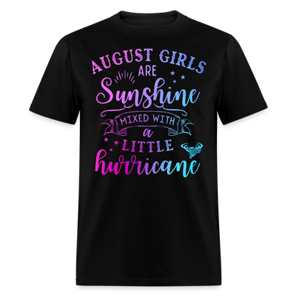 AUGUST GIRLS ARE SUNSHINE MIXED WITH A LITTLE HURRICANE UNISEX SHIRT