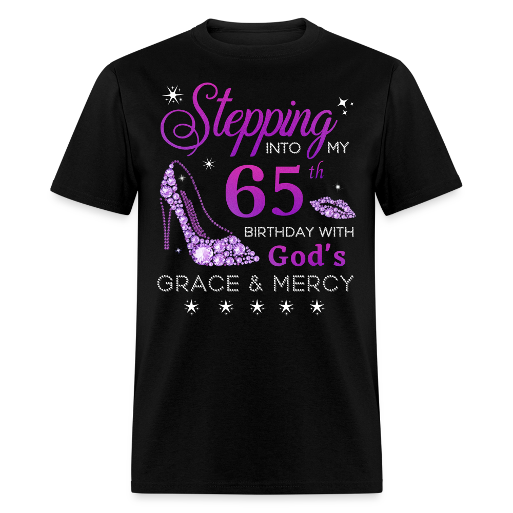 STEPPING INTO MY 65TH BIRTHDAY WITH GRACE AND MERCY UNISEX SHIRT