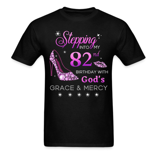 STEPPING INTO MY 82ND BIRTHDAY UNISEX SHIRT - black