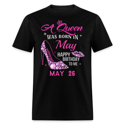 26TH MAY QUEEN UNISEX SHIRT - black