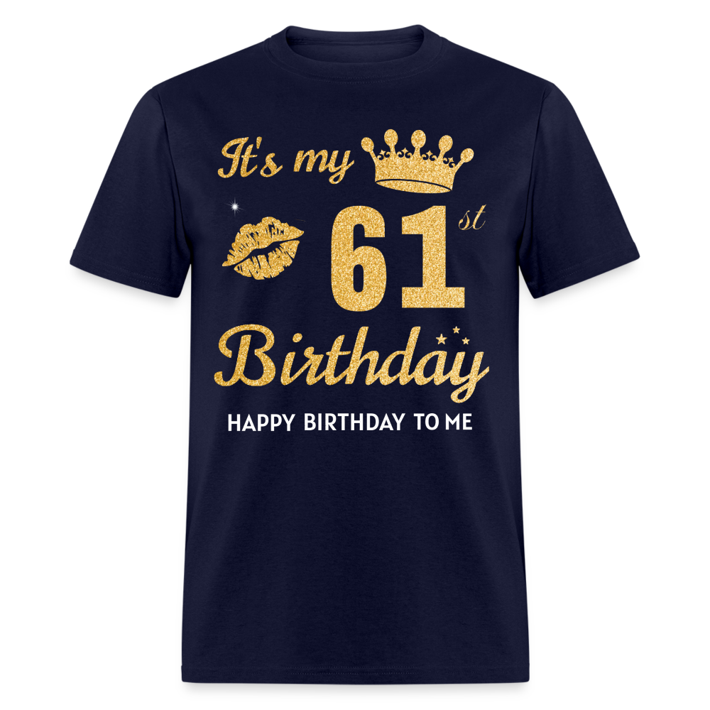 IT'S MY 61ST BIRTHDAY UNISEX SHIRT - navy