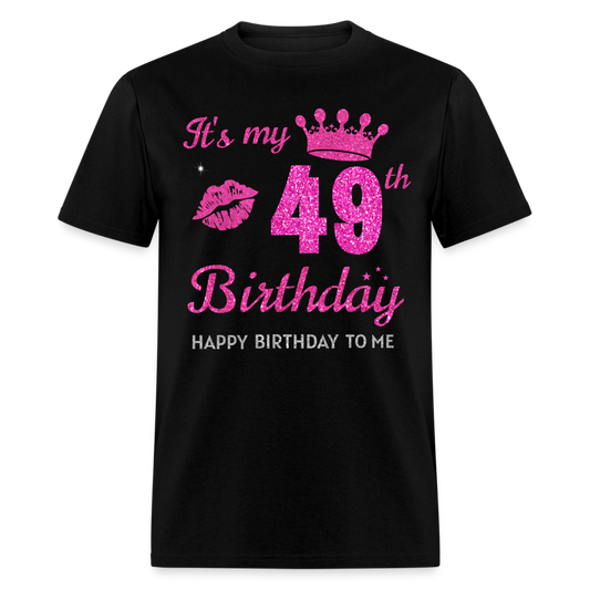 MY 49TH BIRTHDAY UNISEX SHIRT - black