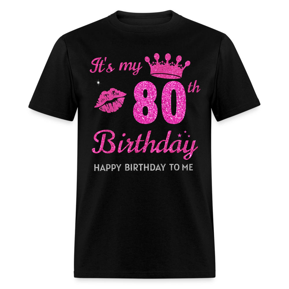 MY 80TH BIRTHDAY UNISEX SHIRT - black