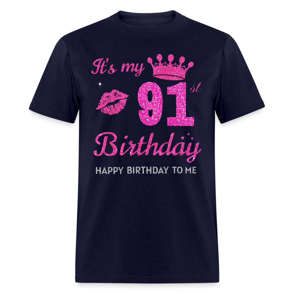 MY 91ST BIRTHDAY UNISEX SHIRT - navy