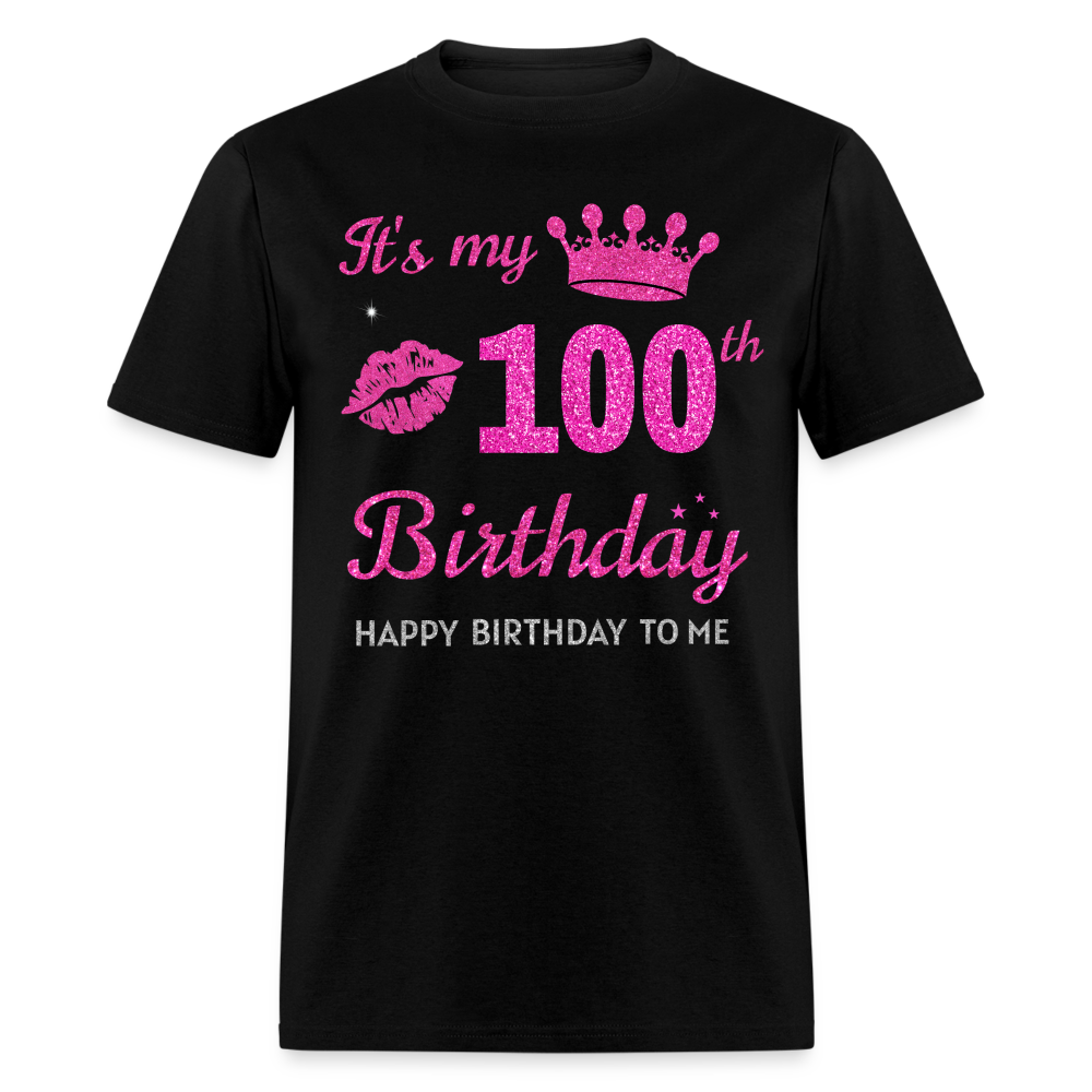 MY 100TH BIRTHDAY UNISEX SHIRT - black