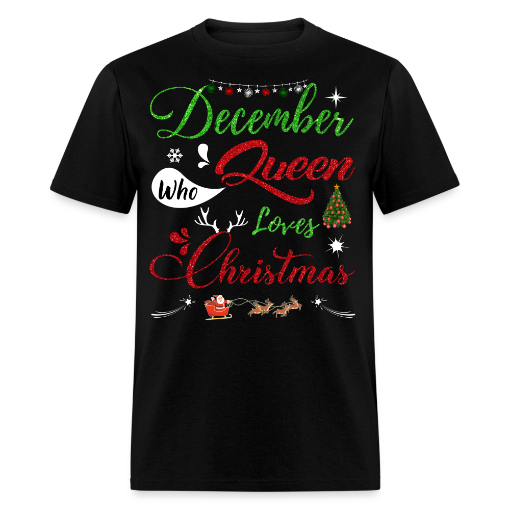 DECEMBER QUEEN WHO LOVES CHRISTMAS SHIRT - black