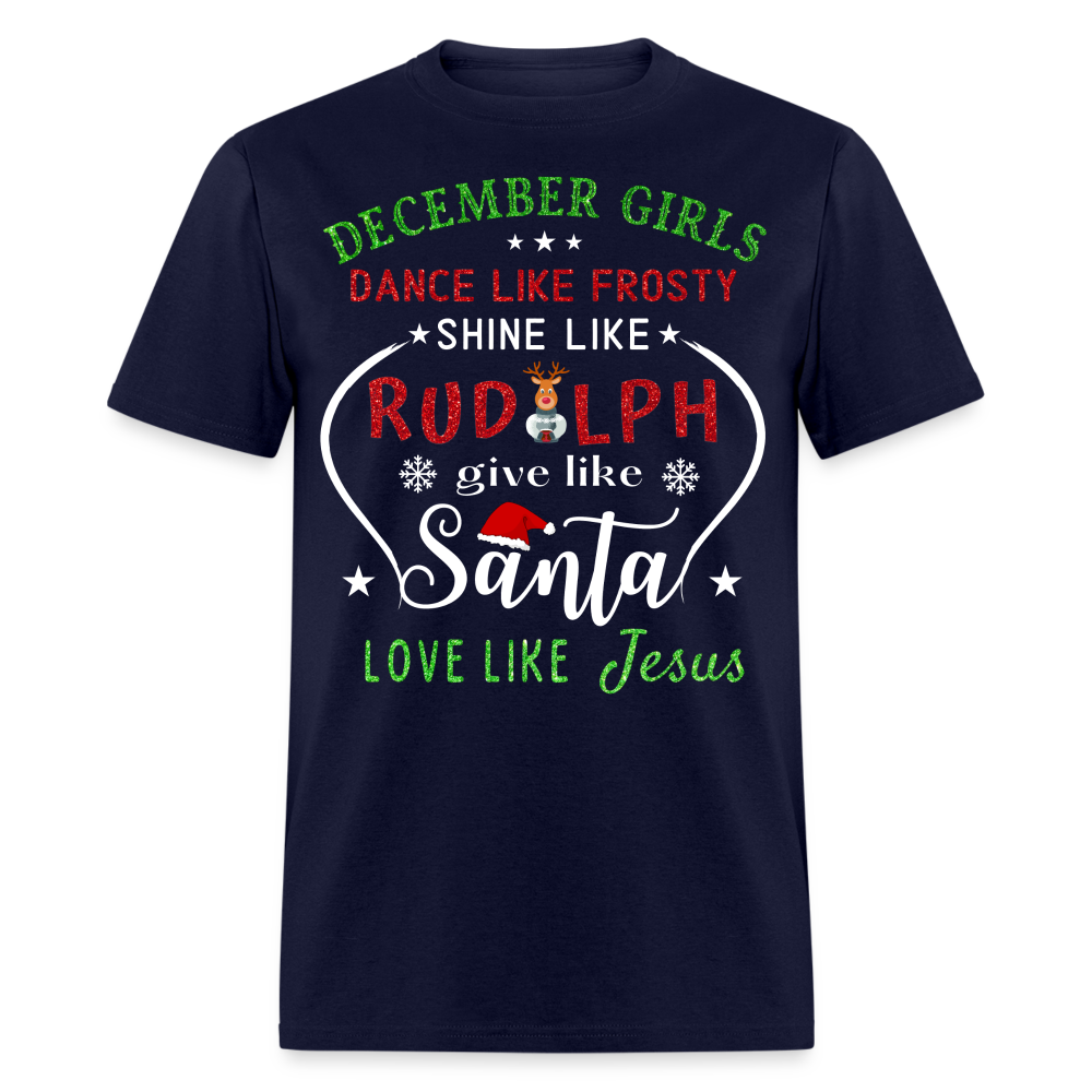 DECEMBER GIRLS DANCE LIKE FROSTY SHINE LIKE RUDOLPH GIVE LIKE SANTA LOVE LIKE JESUS - navy