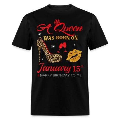 BIRTHDAY QUEEN JANUARY 15TH SHIRT - black